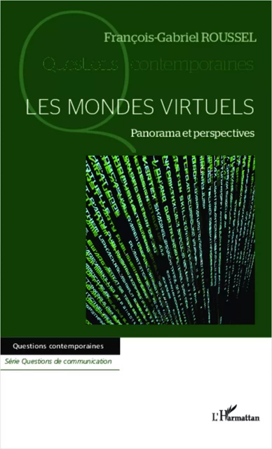 Les mondes virtuels - François-Gabriel Roussel - Editions L'Harmattan