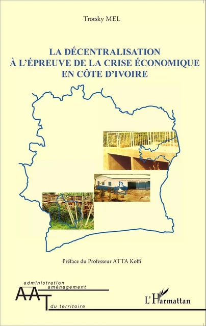 La décentralisation à l'épreuve de la crise économique en Côte d'Ivoire - Trotsky Mel - Editions L'Harmattan