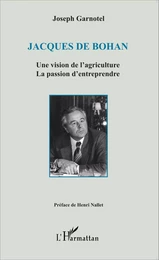 Jacques De Bohan Une vision de l'agriculture