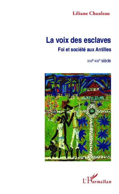 La voix des esclaves - Liliane Chauleau - Editions L'Harmattan