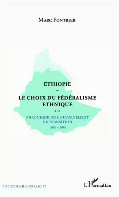 Ethiopie le choix du fédéralisme ethnique - Marc Fontrier - Editions L'Harmattan