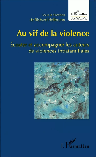 Au vif de la violence -  Hellbrunn richard, Françoise Stortz, Karima Merah - Editions L'Harmattan