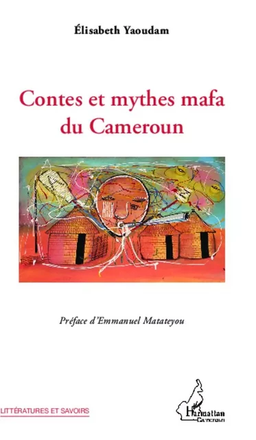 Contes et mythes mafa du Cameroun - Elisabeth Yaoudam - Editions L'Harmattan