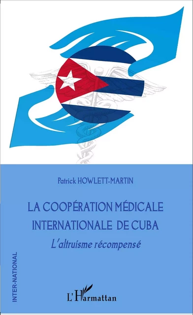 La coopération médicale internationale de Cuba - patrick howlett-martin - Editions L'Harmattan