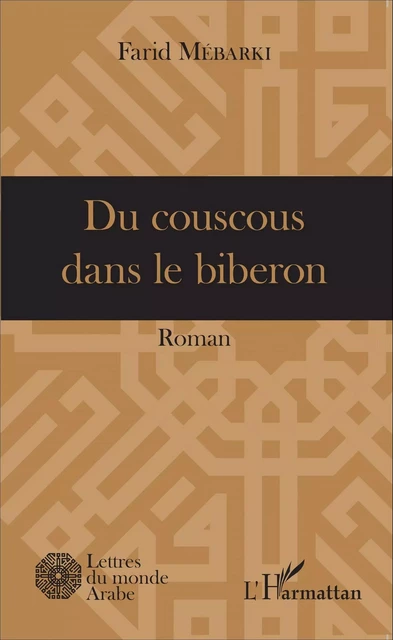 Du couscous dans le biberon - Farid Mebarki - Editions L'Harmattan