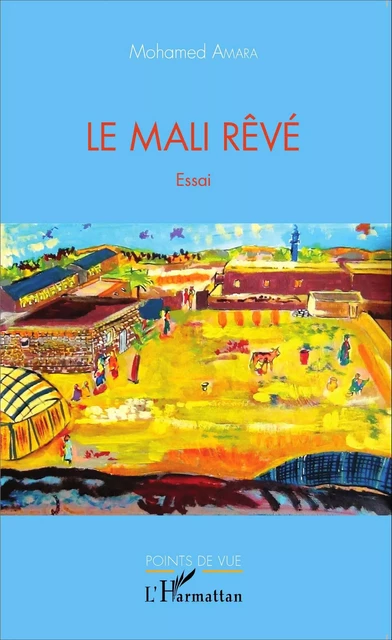 Le Mali rêvé - Mohamed AMARA - Editions L'Harmattan