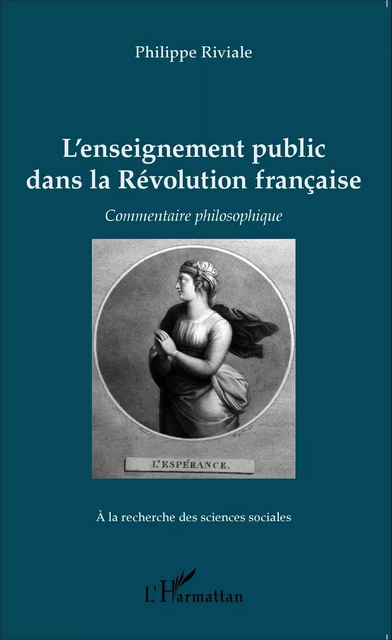 L'enseignement public dans la Révolution française - Philippe Riviale - Editions L'Harmattan