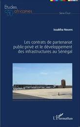 Les contrats de partenariat public-privé et le développement des infrastructures au Sénégal