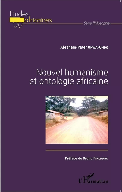 Nouvel humanisme et ontologie africaine - Abraham-Peter Okwa-Ondo - Editions L'Harmattan