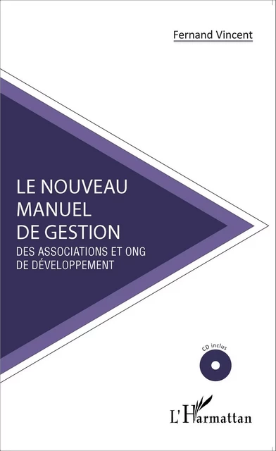 Le nouveau manuel de gestion des associations et ONG de développement - Fernand Vincent - Editions L'Harmattan