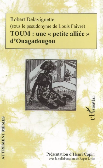 TOUM : une "petite alliée" d'Ouagadougou - Robert Delavignette - Editions L'Harmattan