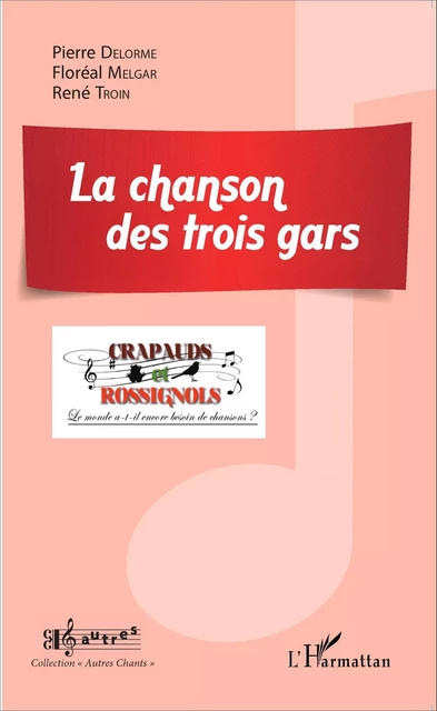 La chanson des trois gars - Pierre Delorme, Floréal Melgar, René Troin - Editions L'Harmattan