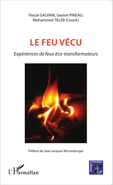 Le feu vécu - Gaston Pineau, Pascal Galvani, Mohammed Taleb - Editions L'Harmattan