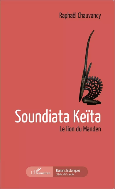 Soundiata Keïta - Raphaël Chauvancy - Editions L'Harmattan