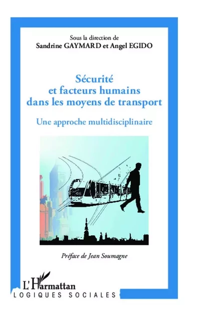 Sécurité et facteurs humains dans les moyens de transport - Sandrine Gaymard, Angel Egido - Editions L'Harmattan