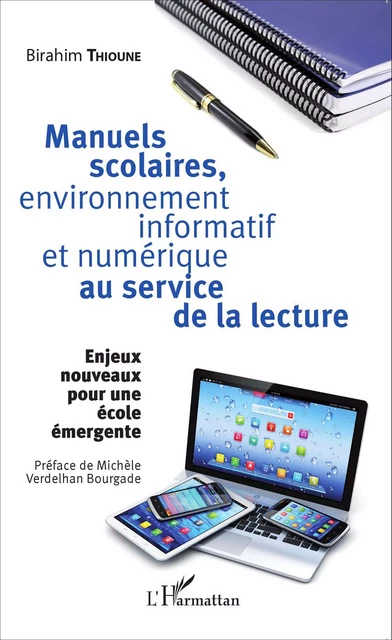 Manuels scolaires, environnement informatif et numérique au service de la lecture - Birahim Thioune - Editions L'Harmattan