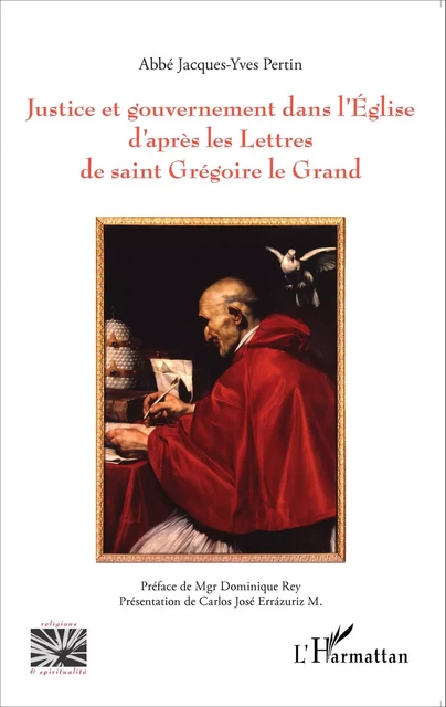 Justice et gouvernement dans l'Eglise d'après les Lettres de saint Grégoire le Grand - Jacques-Yves Pertin - Editions L'Harmattan