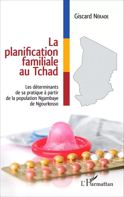 La planification familiale au Tchad - Giscard Nérade - Editions L'Harmattan