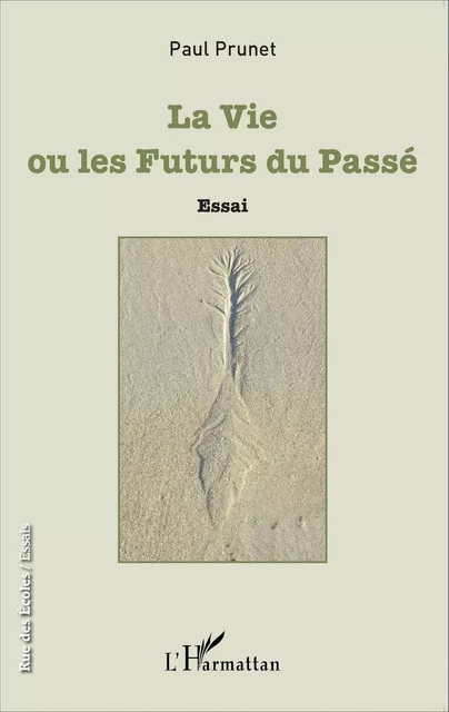 La Vie ou les Futurs du Passé - Paul Prunet - Editions L'Harmattan