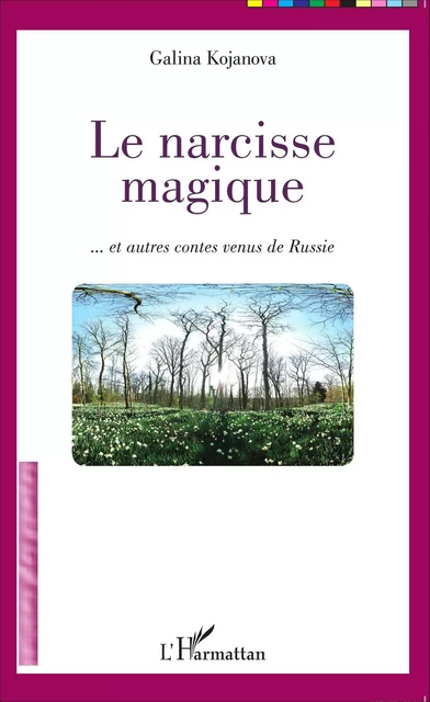 Le narcisse magique - Galina Kojanova - Editions L'Harmattan