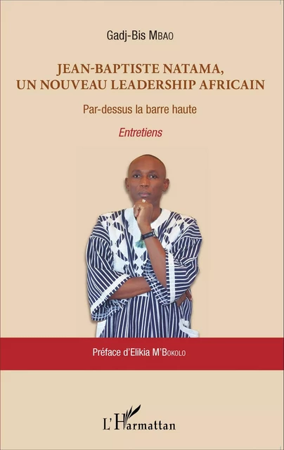 Jean-Baptiste Natama, un nouveau leadership africain - Gadj-Bis Mbao - Editions L'Harmattan