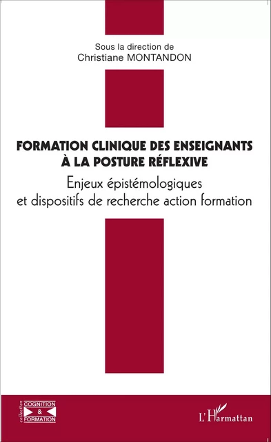 Formation clinique ds enseignants à la posture réflexive - Christiane Montandon - Editions L'Harmattan