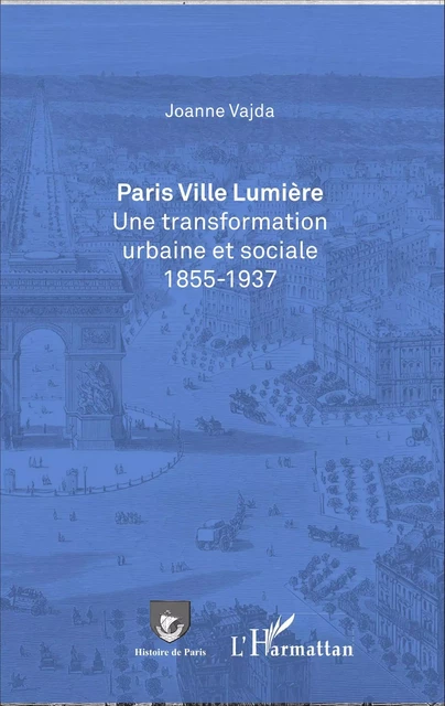 Paris Ville Lumière - Joanne Vajda - Editions L'Harmattan