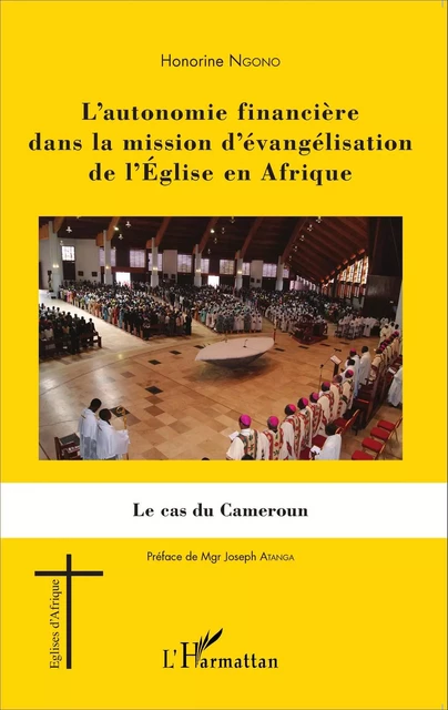 L'autonomie financière dans la mission d'évangélisation de l'Église en Afrique - Honorine Ngono - Editions L'Harmattan