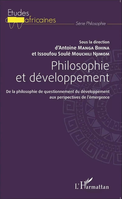 Philosophie et développement - Antoine Manga Bihina, Issoufou Soulé Mouchili Njimom - Editions L'Harmattan