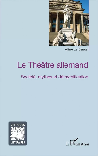 Le Théâtre allemand - Aline Le Berre - Editions L'Harmattan