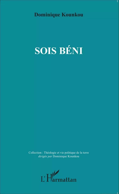 Sois béni - Dominique Kounkou - Editions L'Harmattan