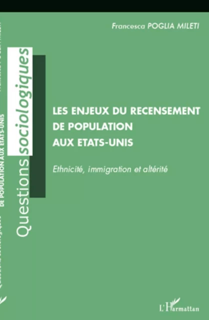 Les enjeux du recensement de population aux Etats-Unis - Francesca Poglia Mileti - Editions L'Harmattan