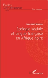 Ecologie sociale et langue française en Afrique noire