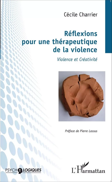 Réflexions pour une thérapeutique de la violence - Cécile Charrier - Editions L'Harmattan