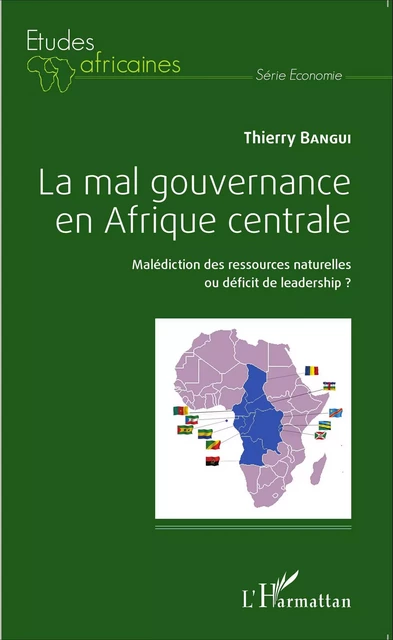 La mal gouvernance en Afrique centrale -  Bangui thierry - Editions L'Harmattan