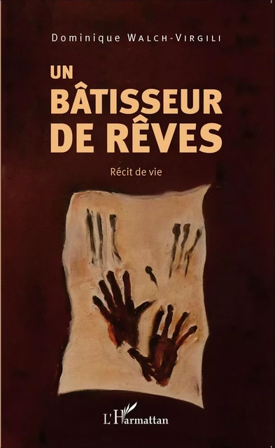 Un bâtisseur de rêves - Dominique Walch-Virgili - Editions L'Harmattan