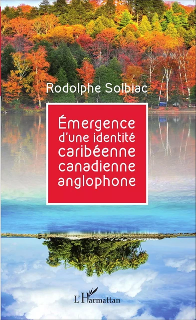 Émergence d'une identité caribéenne canadienne anglophone - Rodolphe Solbiac - Editions L'Harmattan