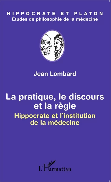 La pratique, le discours et la règle - Jean Lombard - Editions L'Harmattan