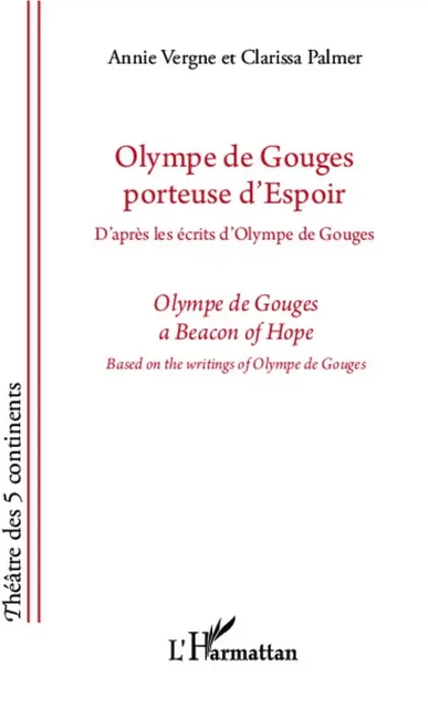 Olympe de Gouges porteuse d'espoir - Annie VERGNE, Clarissa Palmer - Editions L'Harmattan