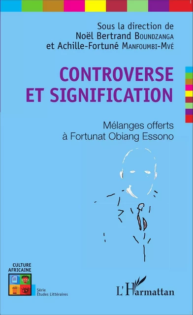 Controverse et signification - Noël Bertrand Boundzanga, Achille-Fortuné Manfoumbi-Mvé - Editions L'Harmattan