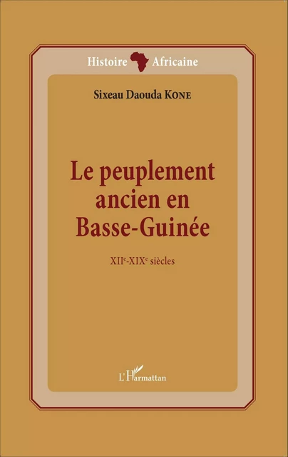 Le peuplement ancien en Basse-Guinée - Daouda Kone Sixeau - Editions L'Harmattan