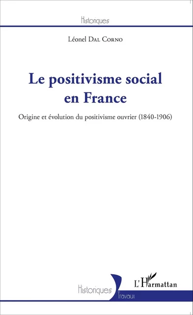 Le positivisme social en France - Léonel Dal Corno - Editions L'Harmattan