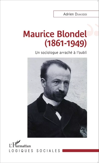 Maurice Blondel (1861-1949) - Adrien Diakiodi - Editions L'Harmattan