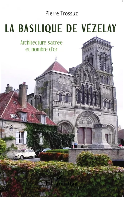 La basilique de Vézelay - Dominique Prost - Editions L'Harmattan