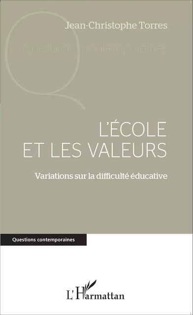 L'école et les valeurs -  Torres jean-christophe - Editions L'Harmattan