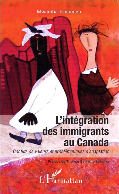 L'intégration des immigrants au Canada - Mwamba Tshibangu - Editions L'Harmattan