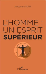 L'homme : un esprit supérieur