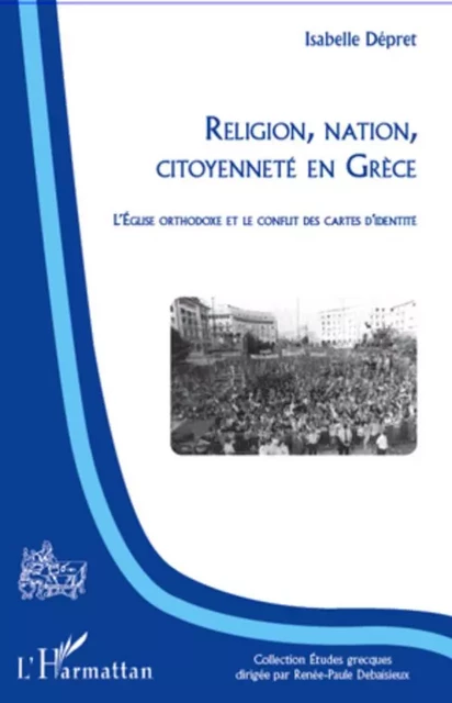 Religion, nation, citoyenneté en Grèce - Isabelle Depret - Editions L'Harmattan