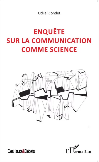 Enquête sur la communication comme science - Odile Riondet - Editions L'Harmattan