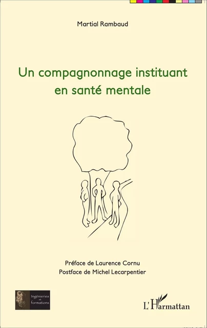 Un compagnonnage instituant en santé mentale - Martial Rambaud - Editions L'Harmattan